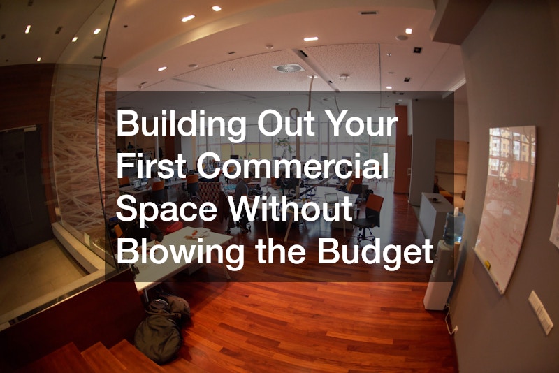 Building Out Your First Commercial Space Without Blowing the Budget